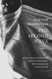 the Second Wave: Reflections on Pandemic through Photography, Performance and Public Culture