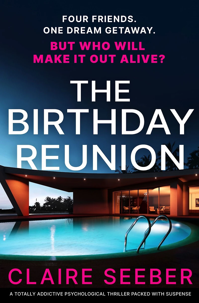 The Birthday Reunion: A completely addictive psychological thriller packed with twists