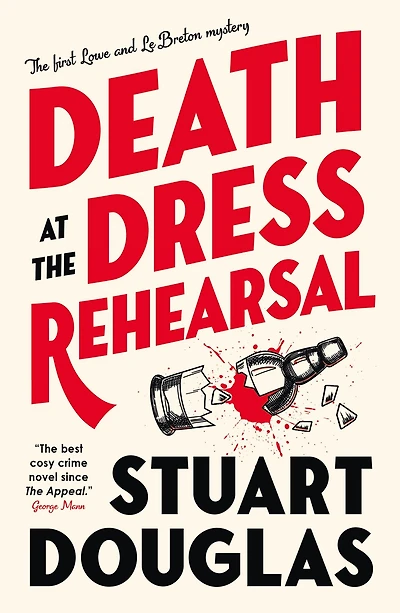 Death at the Dress Rehearsal: Lowe and Le Breton Mysteries