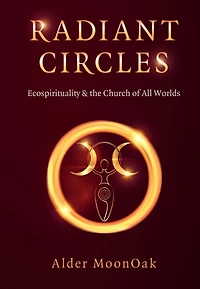 Radiant Circles: Ecospirituality & the Church of All Worlds