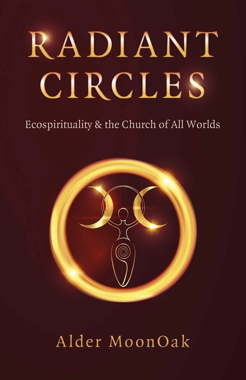 Radiant Circles: Ecospirituality & the Church of All Worlds
