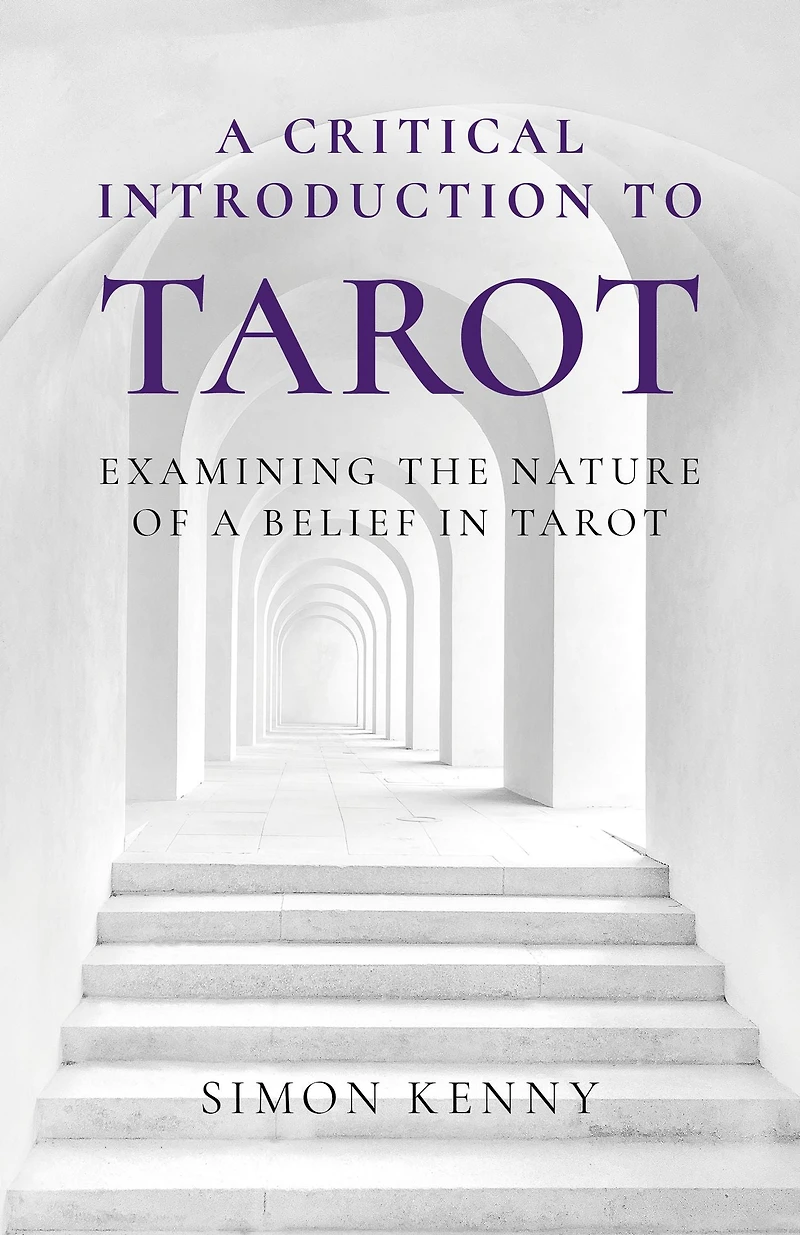 a Critical Introduction to Tarot: Examining the Nature of Belief Tarot
