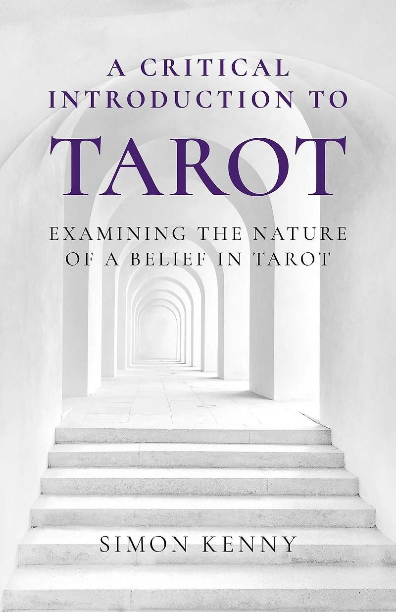 a Critical Introduction to Tarot: Examining the Nature of Belief Tarot