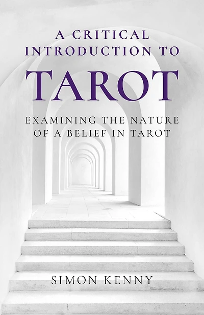 a Critical Introduction to Tarot: Examining the Nature of Belief Tarot