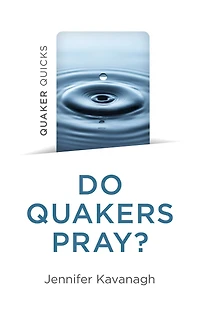 Quaker Quicks - Do Quakers Pray?