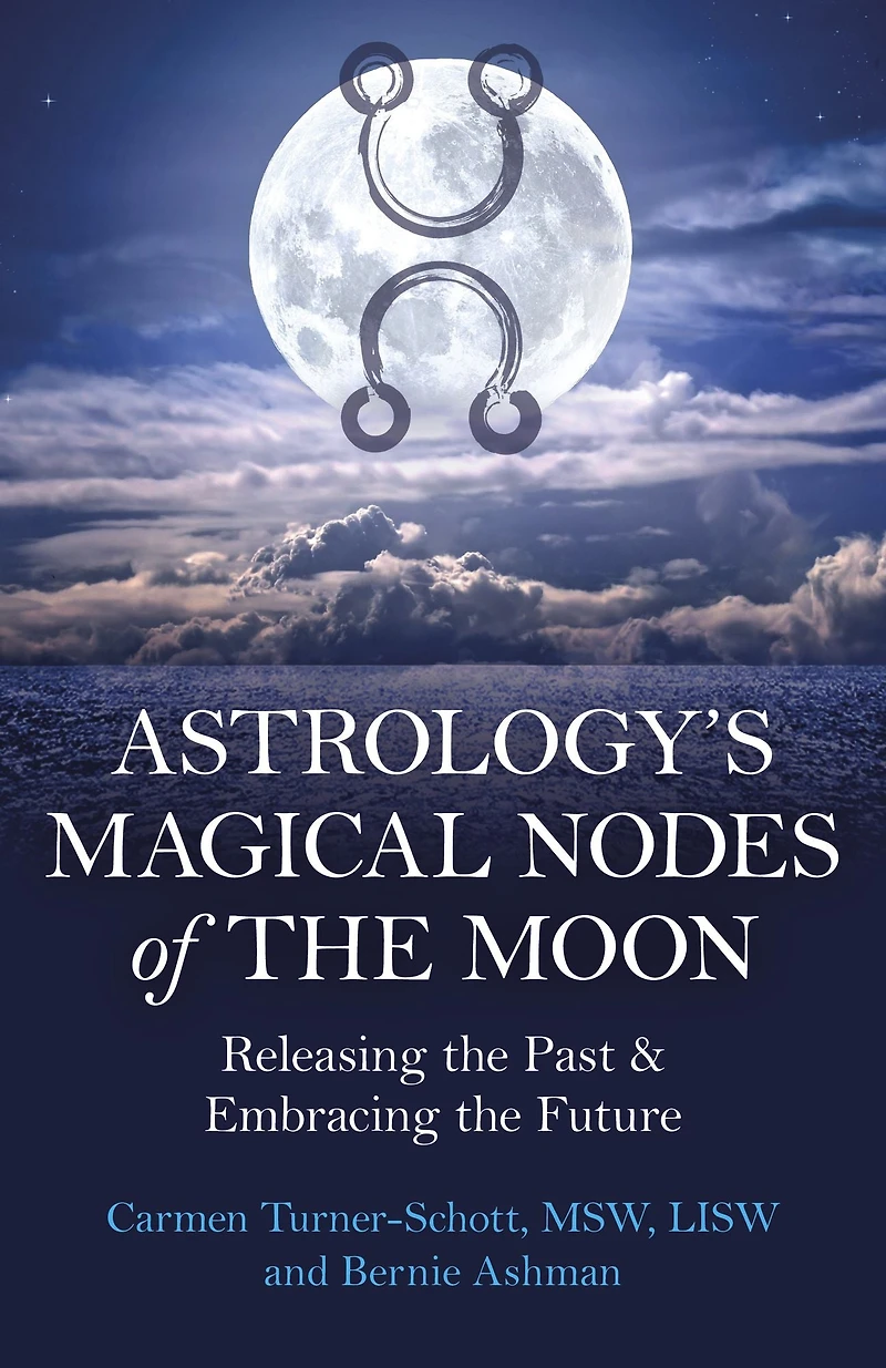 Astrology's Magical Nodes of the Moon: Releasing Past & Embracing Future