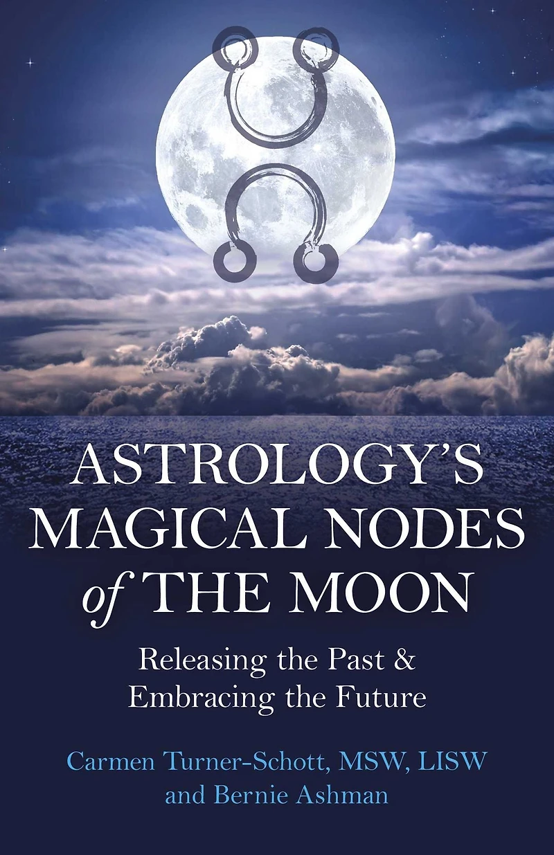 Astrology's Magical Nodes of the Moon: Releasing Past & Embracing Future