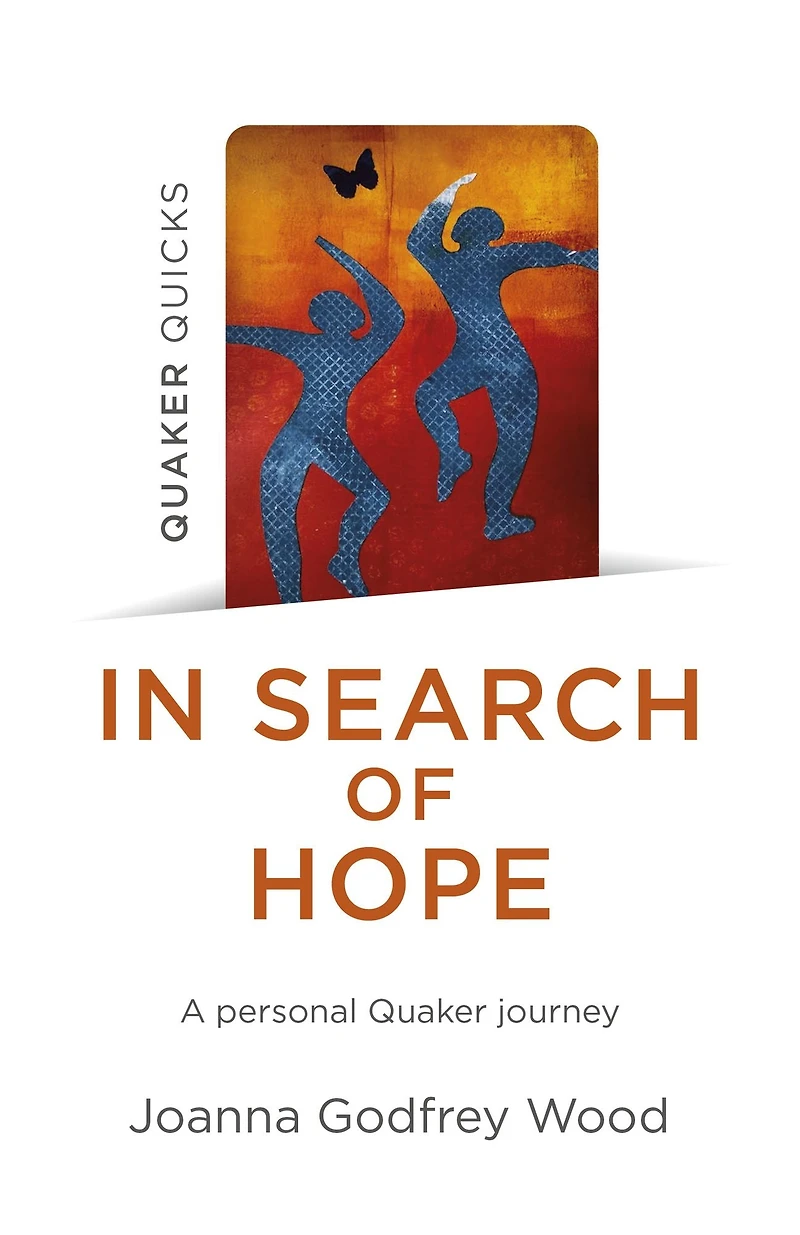 Search of Hope: A Personal Quaker Journey