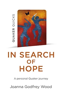 Search of Hope: A Personal Quaker Journey