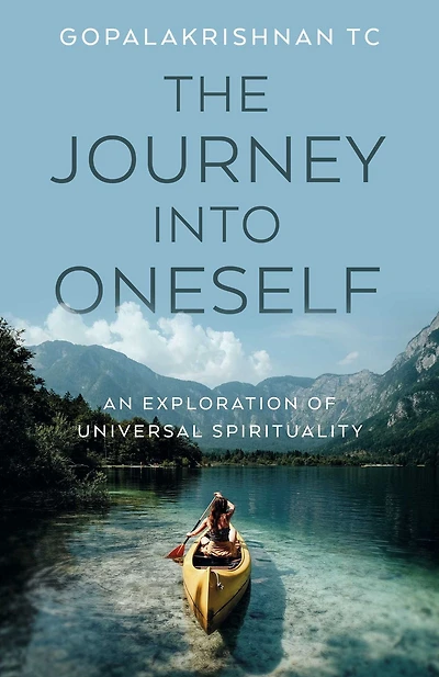 The Journey into Oneself: An Exploration of Universal Spirituality