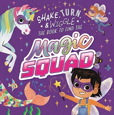 Magic Squad: Shake, Turn, & Wiggle In this Interactive Storybook