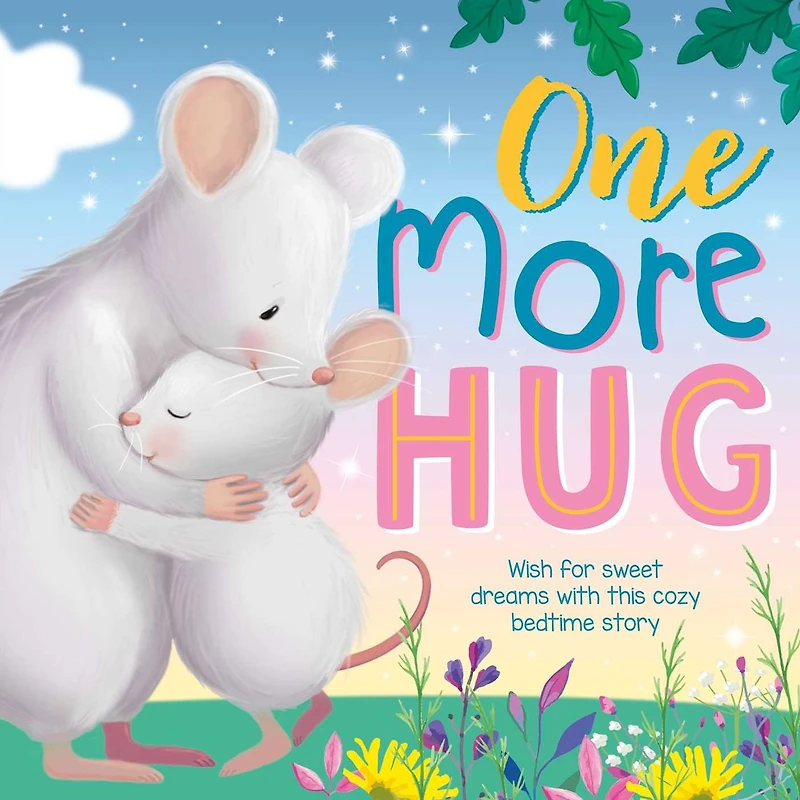 One More Hug: Wish for Sweet Dreams with This Cozy Bedtime Story