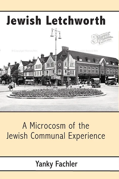 Jewish Letchworth: A Microcosm of the Jewish Communal Experience