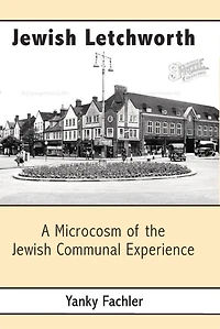 Jewish Letchworth: A Microcosm of the Jewish Communal Experience