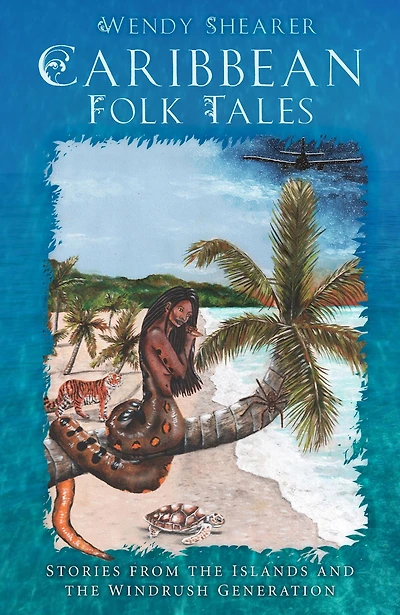 Caribbean Folk Tales: Stories from the Islands and Windrush Generation