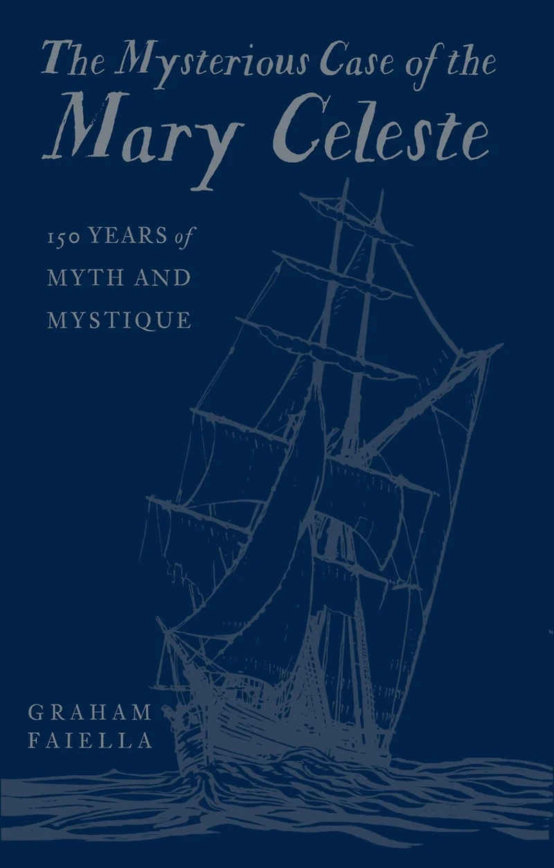 the Mysterious Case of Mary Celeste: 150 Years Myth and Mystique