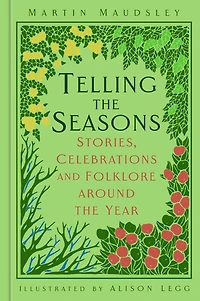 Telling the Seasons: Stories, Celebrations and Folklore around Year
