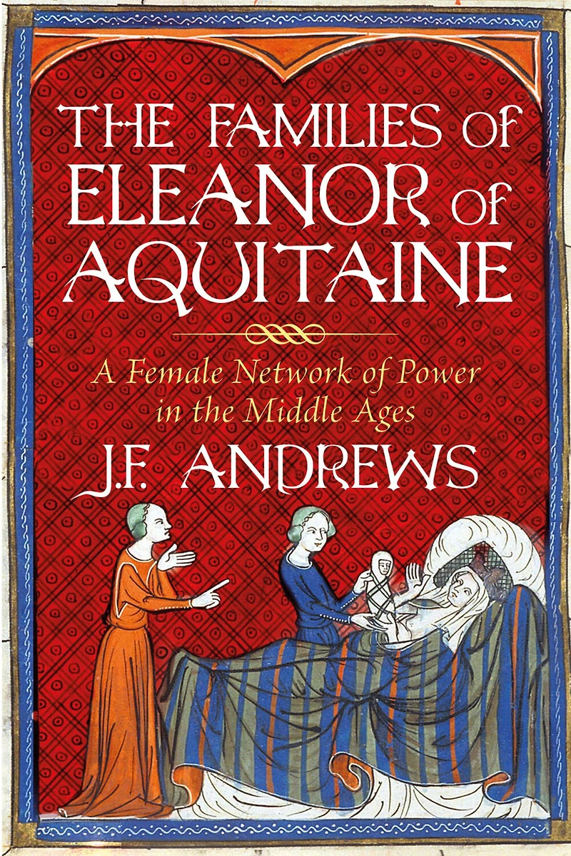 the Families of Eleanor Aquitaine: A Female Network Power Middle Ages