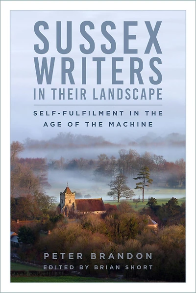 Sussex Writers their Landscape: Self-fulfilment the Age of Machine