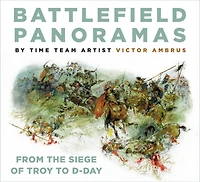Battlefield Panoramas: From the Siege of Troy to D-Day