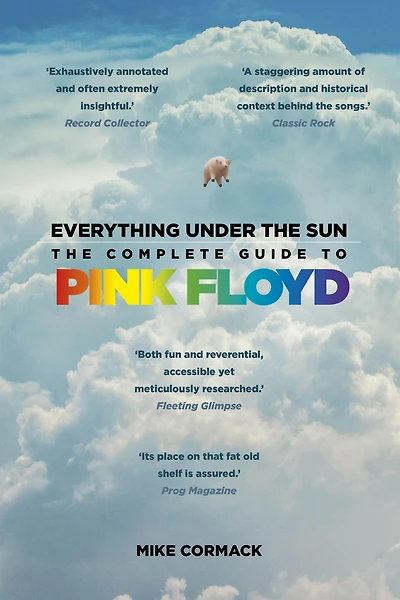 Everything Under The Sun: Complete Guide to Pink Floyd