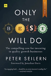 Only The Best Will Do: compelling case for investing quality growth businesses