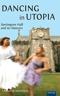 Dancing Utopia: Dartington Hall and its Dancers