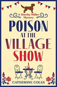 Poison at The Village Show: start of a page-turning cozy murder mystery series from Catherine Coles
