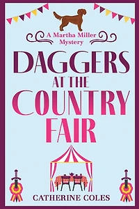 Daggers at the Country Fair: A cozy murder mystery from Catherine Coles