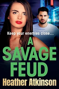 A Savage Feud: gritty, page-turning gangland thriller from Heather Atkinson