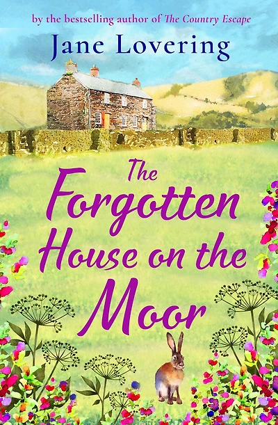 the Forgotten House on Moor: page-turning novel from bestselling author of A Cottage Full Secrets