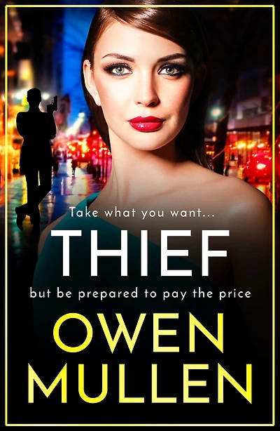 Thief: The gripping, addictive, gritty thriller from Owen Mullen