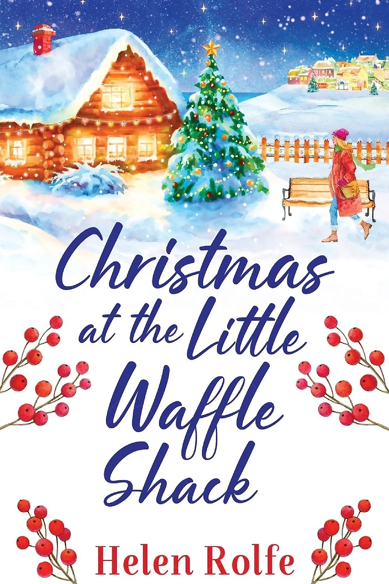 Christmas at the Little Waffle Shack: A wonderfully festive, feel-good read from Helen Rolfe