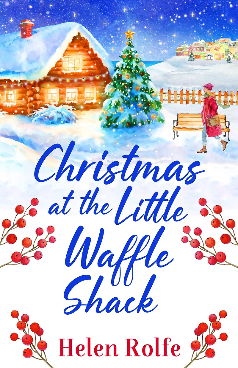 Christmas at the Little Waffle Shack: A wonderfully festive, feel-good read from Helen Rolfe