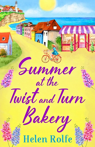 Summer at the Twist and Turn Bakery: An uplifting, feel-good read from Helen Rolfe
