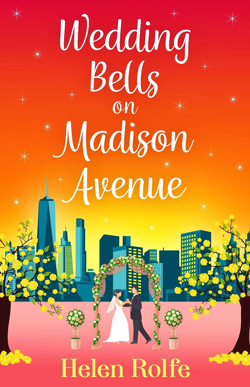 Wedding Bells on Madison Avenue: The perfect feel-good, romantic read from Helen Rolfe