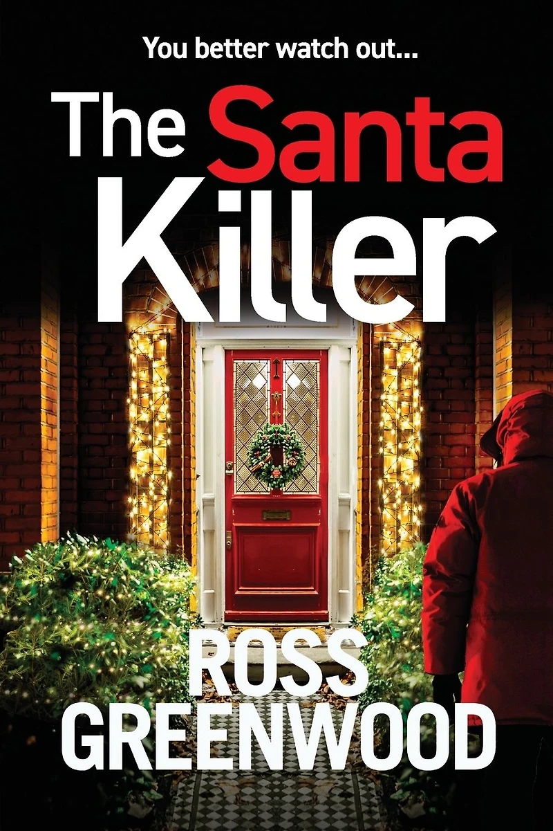 The Santa Killer: Unwrap this addictive, page-turning crime thriller from Ross Greenwood