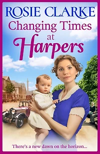 Changing Times at Harpers: Another instalment Rosie Clarke's historical saga series