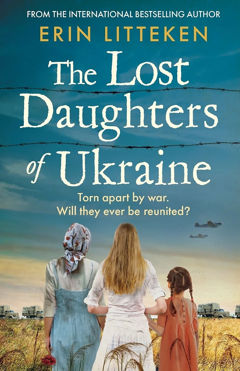 The Lost Daughters of Ukraine: a heartbreaking WW2 historical novel inspired by true story - From bestselling author Memory Keeper Kyiv.