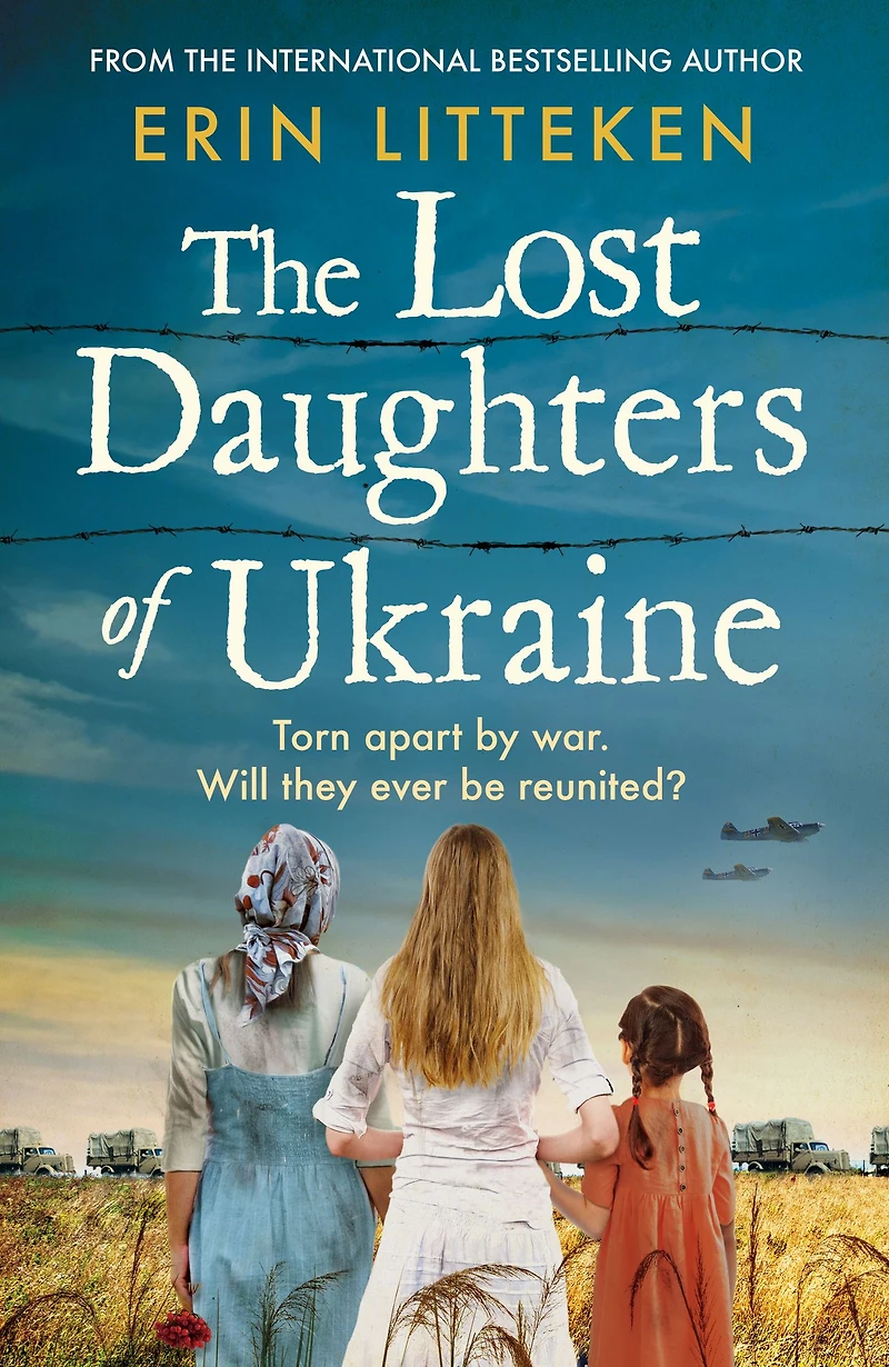 The Lost Daughters of Ukraine: a heartbreaking WW2 historical novel inspired by true story - From bestselling author Memory Keeper Kyiv.