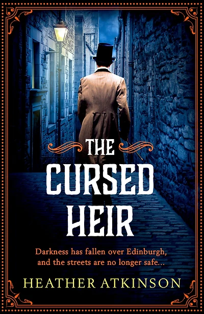 The Cursed Heir: A chilling, gripping historical mystery from bestseller Heather Atkinson