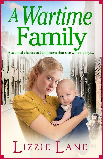 A Wartime Family: gritty family saga from bestseller Lizzie Lane