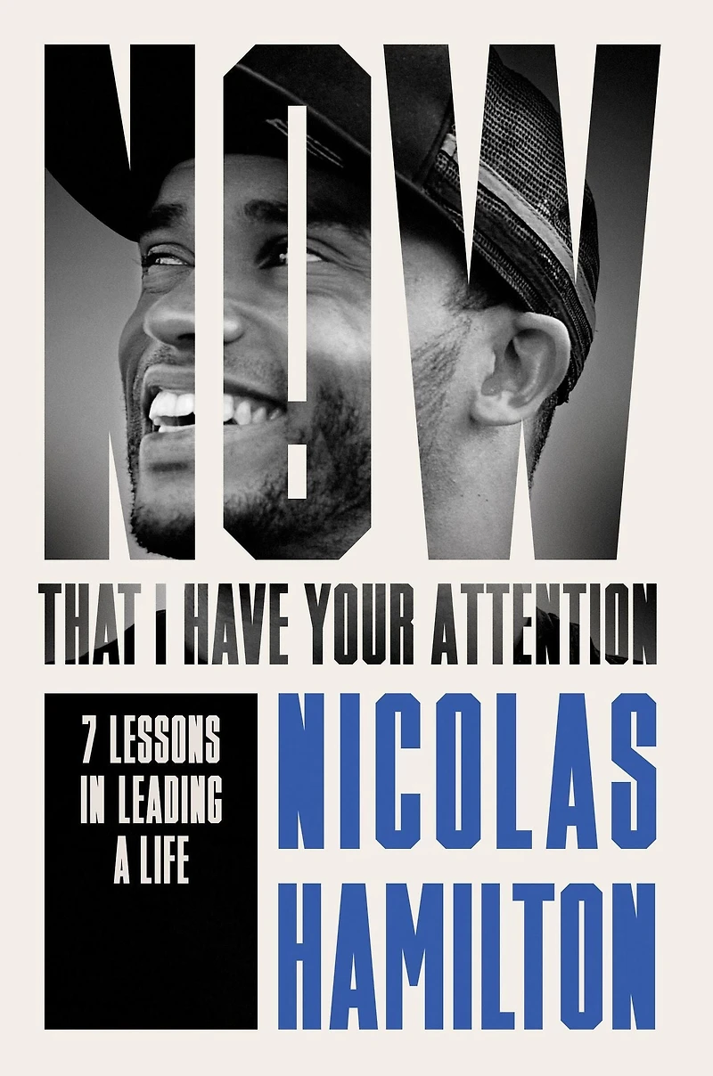 Now That I have Your Attention: 7 Lessons Leading a Life Bigger Than They Expect
