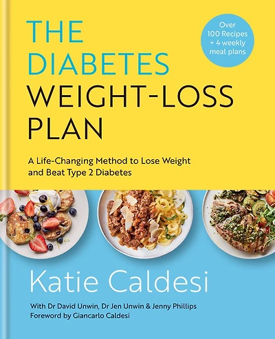 The Diabetes Weight-Loss Plan: A Life-Changing Method to Lose Weight and Beat Type 2