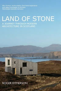 Land of Stone: A Journey Through Modern Architecture Scotland