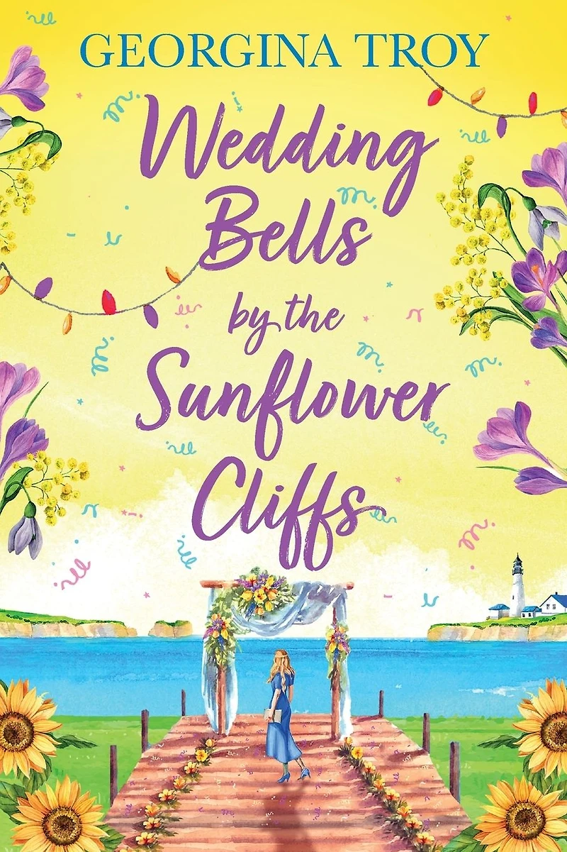 Wedding Bells by the Sunflower Cliffs: A gorgeous, uplifting romance from Georgina Troy