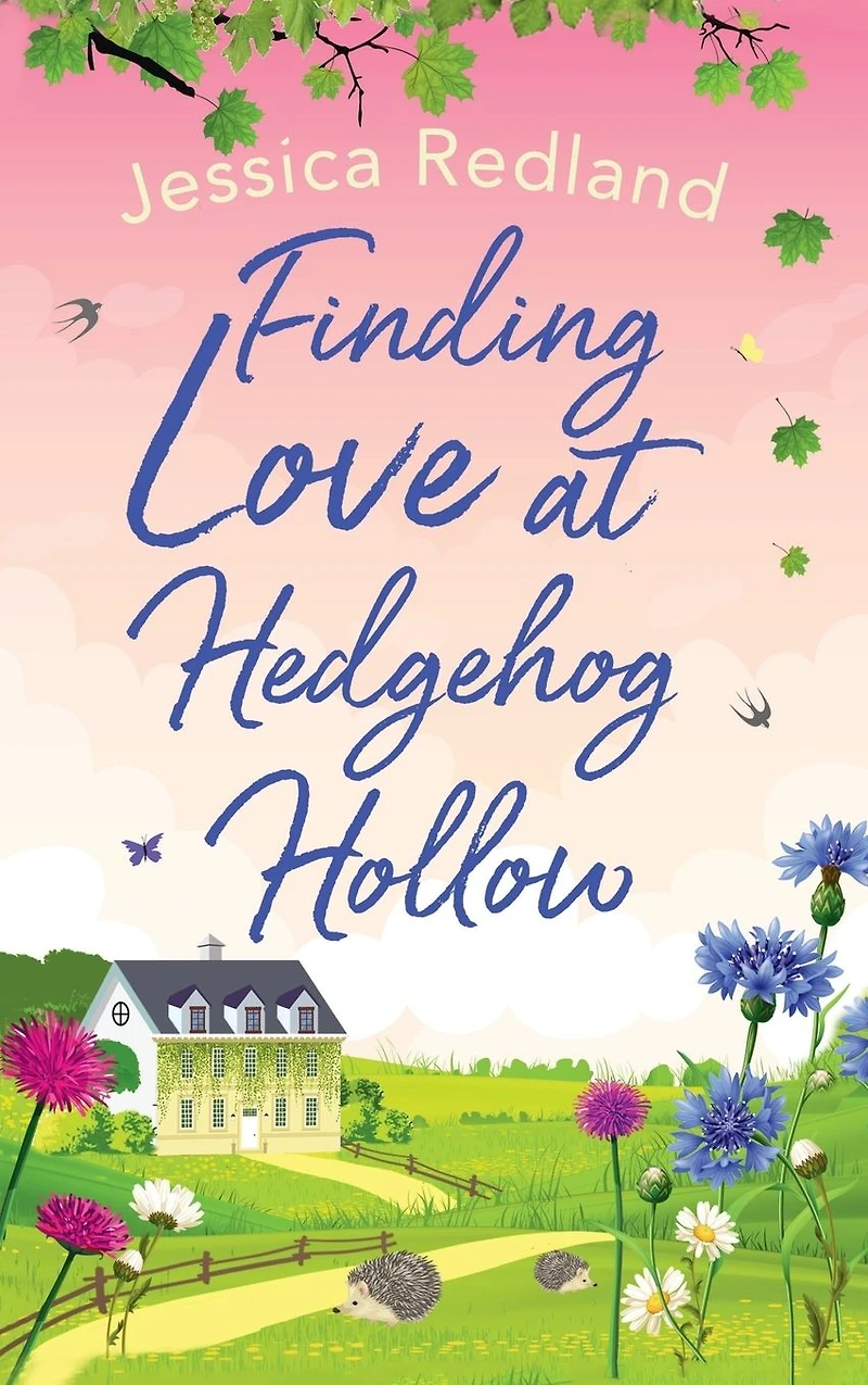Finding Love at Hedgehog Hollow: The start of a heartwarming series from MULTI-MILLION COPY BESTSELLER Jessica Redland