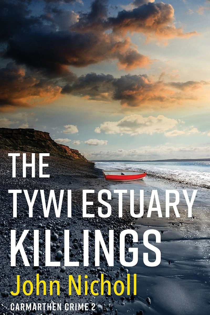 The Tywi Estuary Killings: A gripping, gritty crime mystery from John Nicholl