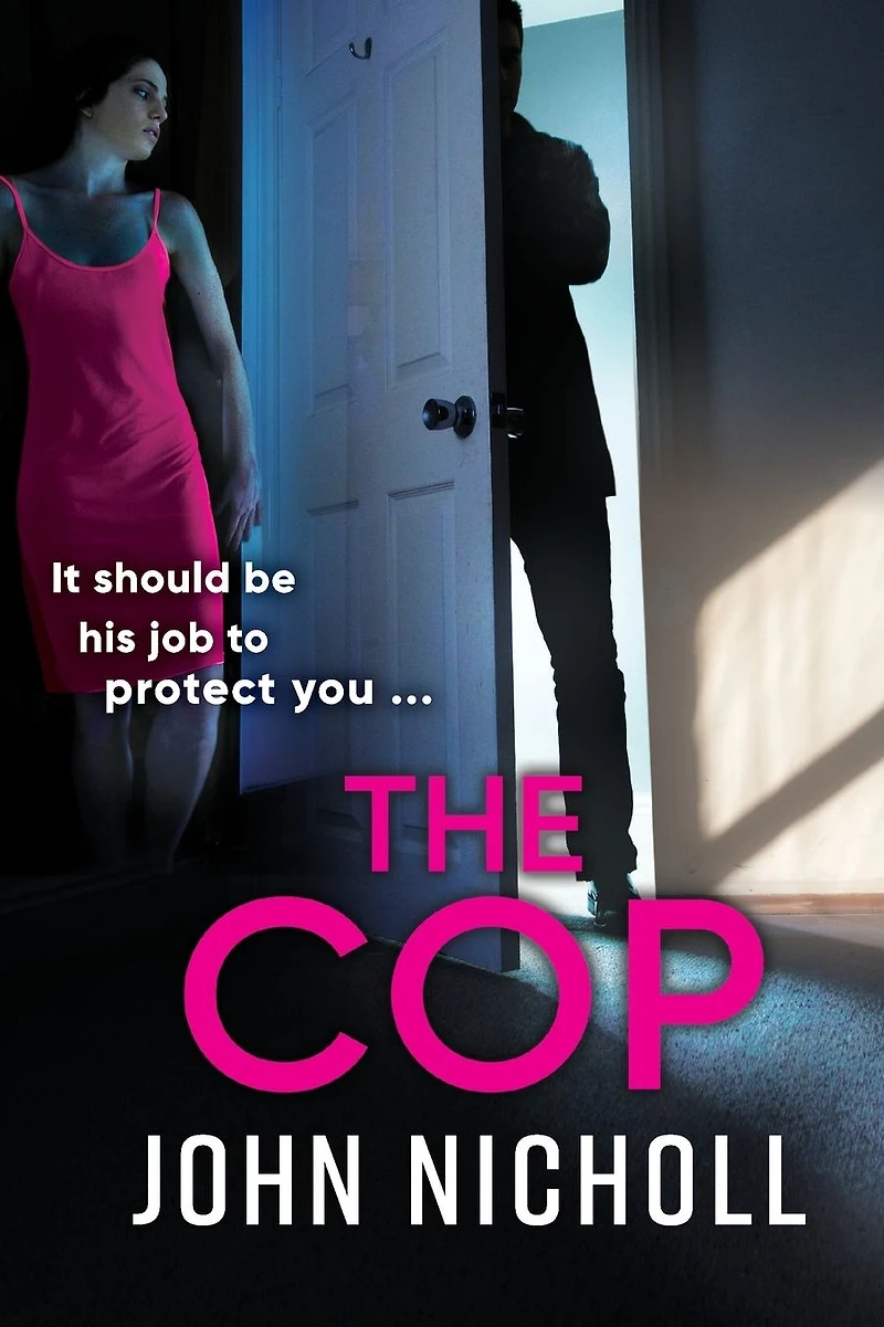 The Cop: A shocking, gripping thriller from John Nicholl