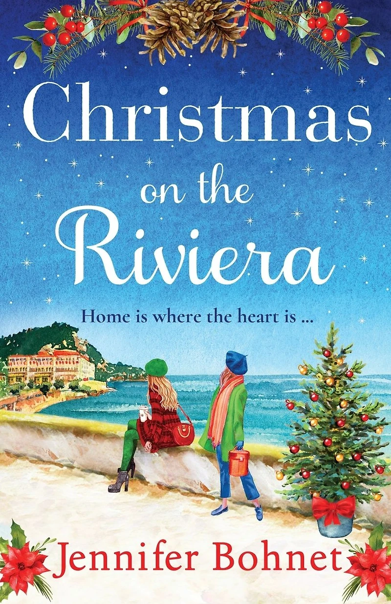 Christmas on the Riviera: Escape to French Riviera with this uplifting festive read from Jennifer Bohnet